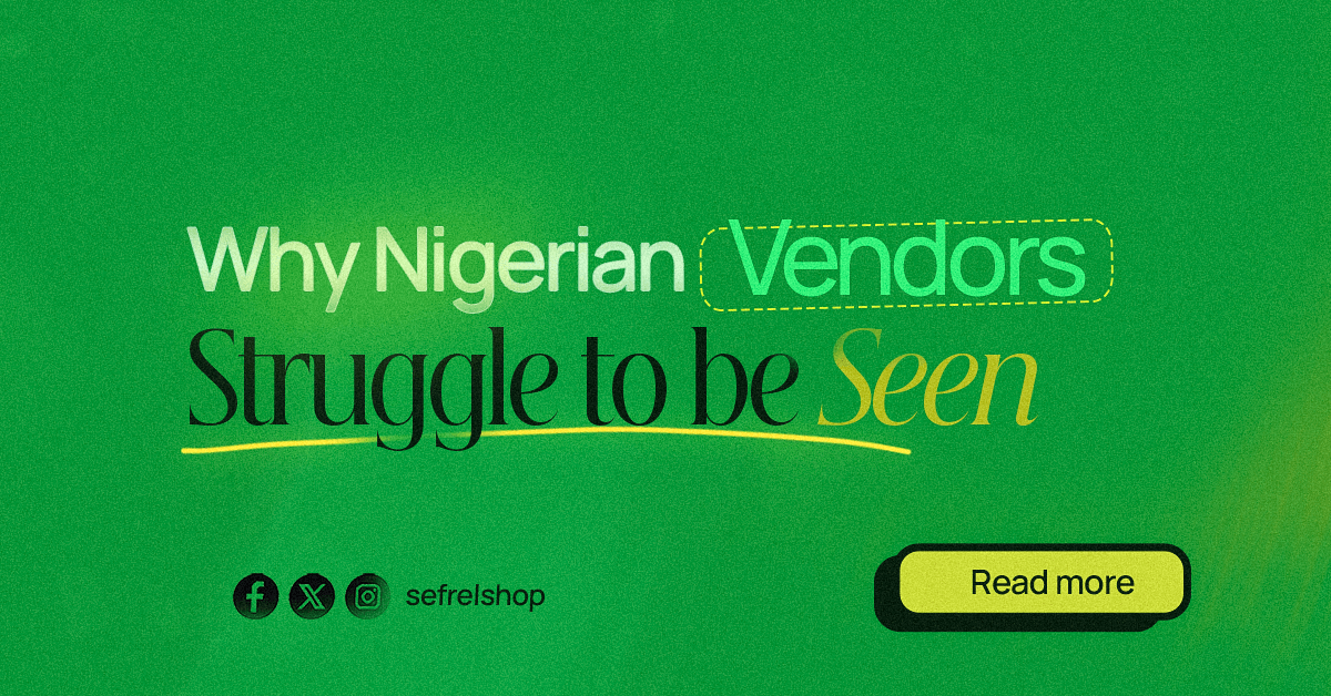 Why Nigerian Vendors Struggle To Be Seen